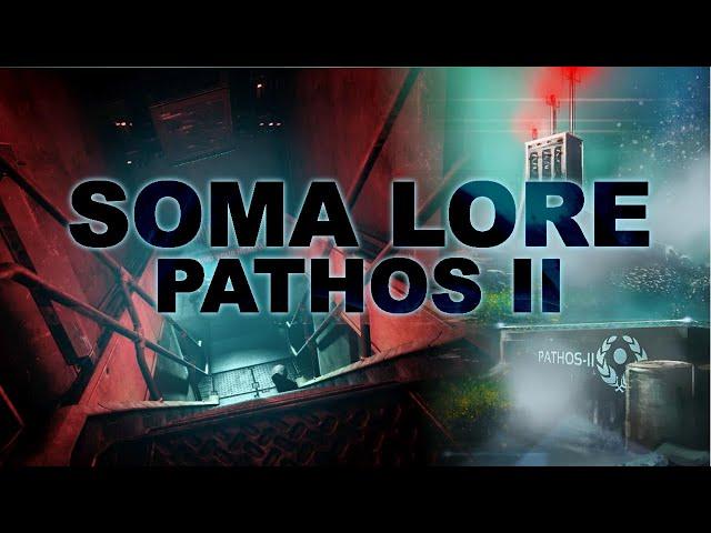 SOMA Lore: The Organisation and Research Complex Of Pathos II