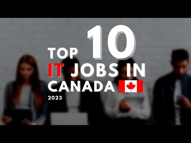 Top 10 IT Jobs in Canada | 2023 | With Salaries