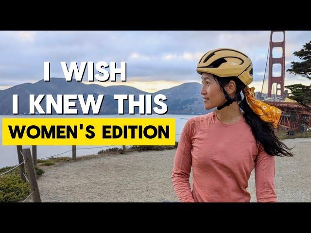 WOMEN'S EDITION - 8 things I wish I knew when I started cycling