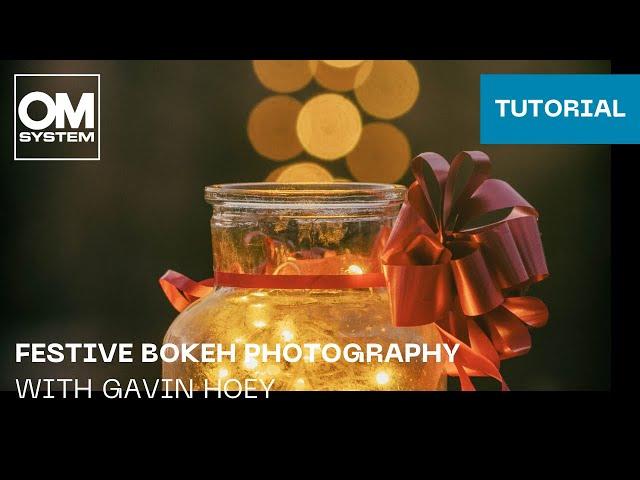 Festive Bokeh Photography with OM SYSTEM Ambassador Gavin Hoey