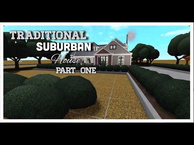 | Bloxburg | Traditional Suburban House Speedbuild Part 1 | 700k |