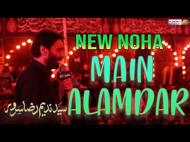 Main Alamdar || New Noha || Nadeem Sarwar || Ali Shanawar || Ali Jee | Al Mohsin Hall Karachi | 2024