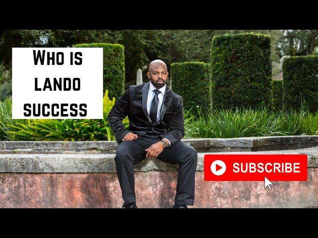 Who Is Lando Success and WHAT is the CHANNEL?