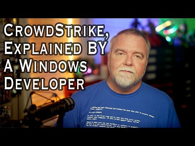 Dave Plummer explains the CrowdStrike IT Outage - Retired Windows Developer