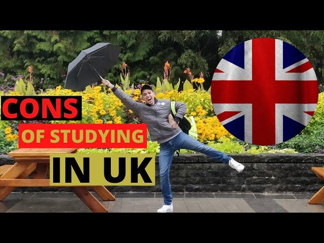 The reality of Studying in UK, Cons no one talks about