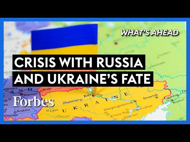 Crisis With Russia And Why The Fate Of Ukraine Matters - Steve Forbes | What's Ahead | Forbes