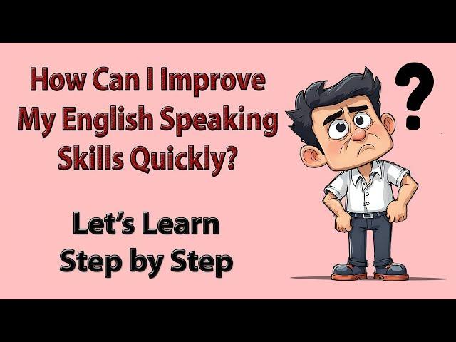 How can I improve my English speaking skills quickly  |  Easy Tips for Fluency!