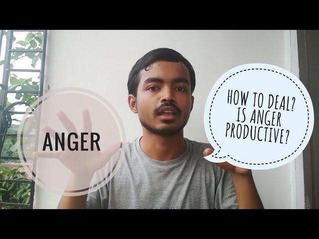 ANGER management | Is Anger Productive? | How to deal ? | Priyam Thakuria