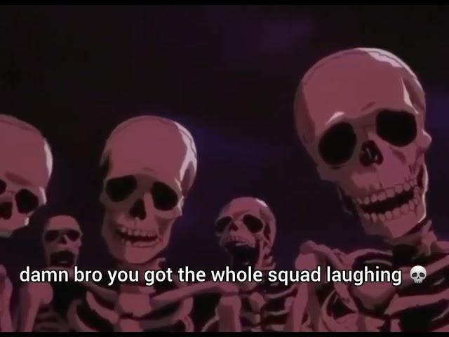 damn bro you got the whole squad laughing