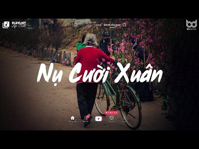 Nhạc Tết Lofi Chill  Nụ Cười Xuân, Chuyện Cũ Bỏ Qua Lofi  Nghe Là Muốn Về Nhà  Nhạc Tết 2024