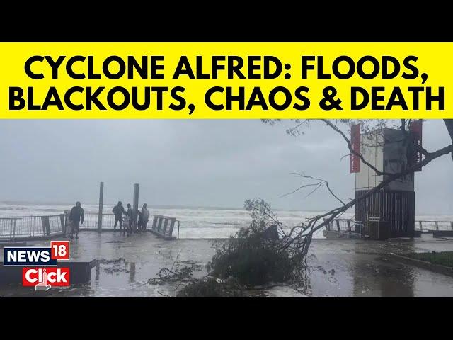 Cyclone Alfred Updates | Cyclone Alfred Landfall | Cyclone Alfred Wreaks Havoc in Brisbane l | N18G