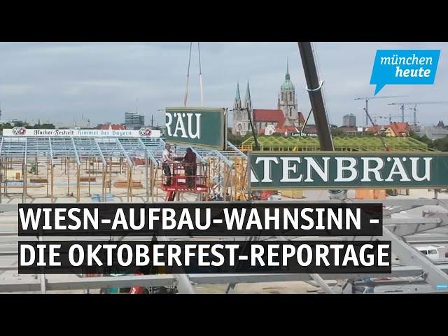 Wiesn-Aufbau-Wahnsinn - Die Oktoberfest-Reportage