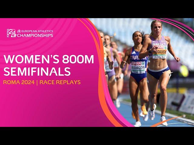 Women's 800m semifinals. FULL race replays | Roma 2024