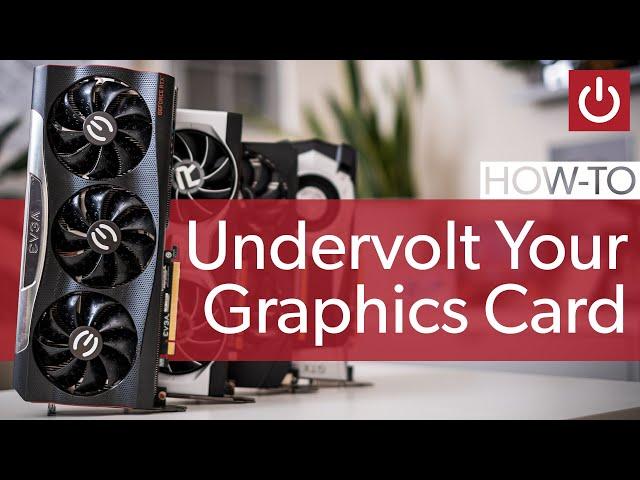 How To Undervolt Your GPU (And Why You Should)