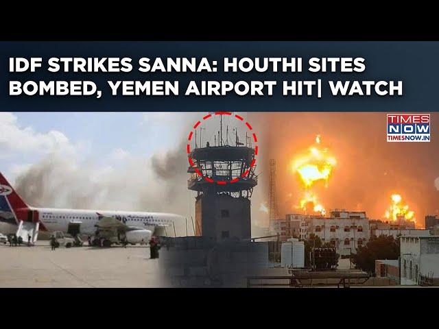 IDF Strikes Sanna| Revenge Blitzkrieg- Houthi Sites Bombed| Yemen Airport, Power & Port Infra Hit