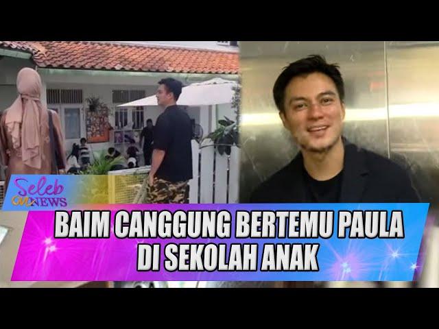 BAIM WONG CANGGUNG BERTEMU PAULA DI SEKOLAH ANAK SEPERTI TAK SALING KENAL - SELEB ON NEWS