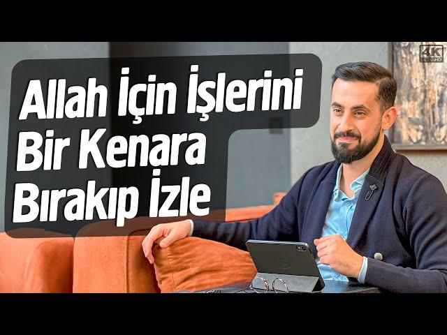 Allah İçin İşlerini Bir Kenara Bırak ve İzle - İhlas Ameldir @Mehmedyildiz