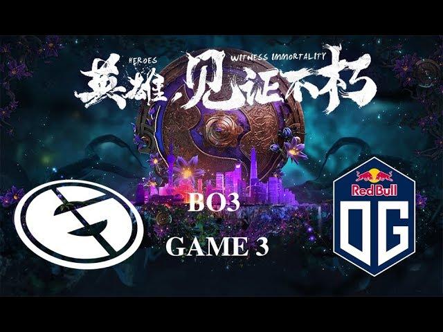 【OB解说 TI9国际邀请赛】淘汰赛 胜者组  OG VS EG BO3 第三场GAME3