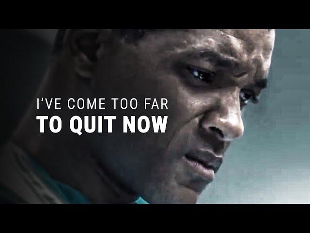 I'VE COME TOO FAR TO QUIT - Best Motivational Video