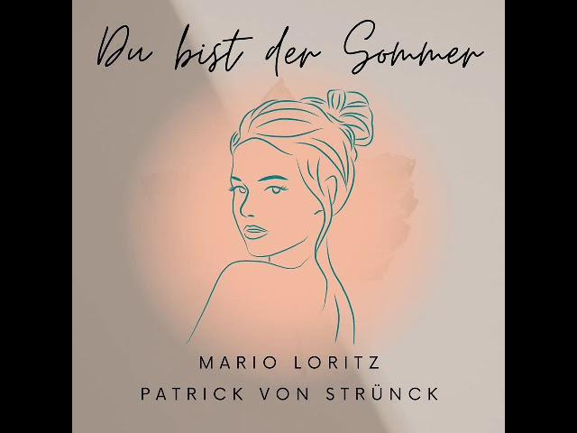 Mario Loritz feat. Patrick von Strünck Du bist der Sommer (Original Die 3.Generation)