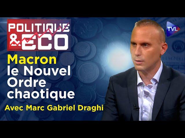 Macron : la guerre civile sous contrôle ? - Politique & Eco n°443 avec Marc Gabriel Draghi - TVL