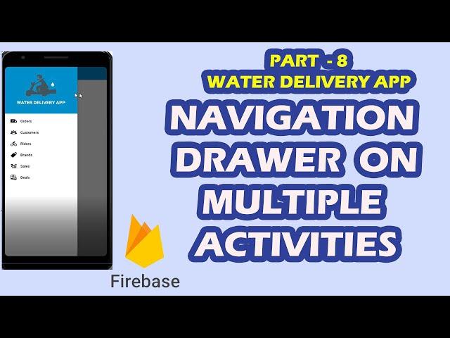 Navigation Drawer on Multiple Activities Using Base Activity - 08 - Water Delivery Android App