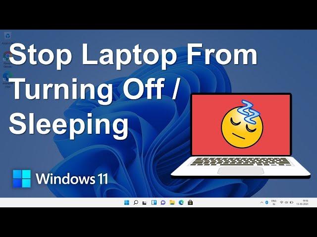 How to stop laptop from turning off, sleeping when idle | Windows 11