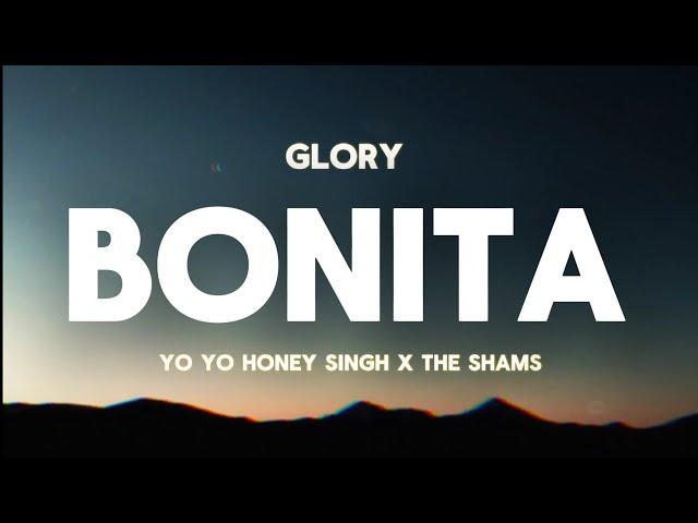 Bonita ( Lyrics ): Yo Yo Honey Singh | The Shams | GLORY