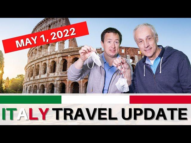 Italy Travel Update - May 1st, 2022 - Update on travel restrictions for Italy