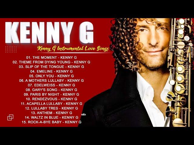 The Very Best Of Kenny G - Kenny G Hits 2024 - Saxophone Instrumental Love Songs