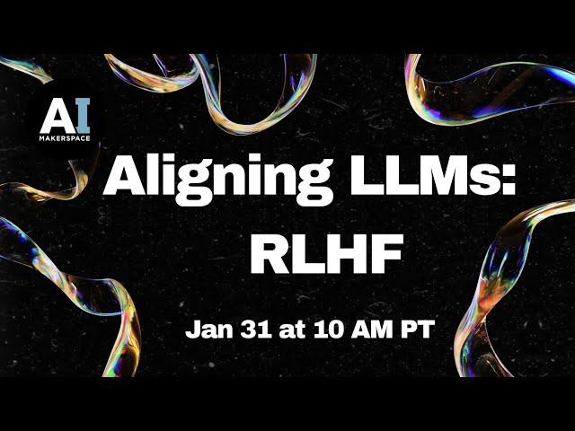 Reinforcement Learning with Human Feedback (RLHF)