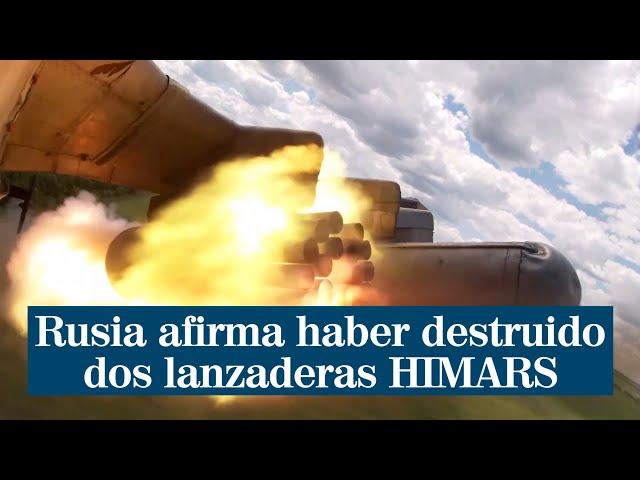 Rusia afirma haber destruido dos lanzaderas HIMARS en Ucrania