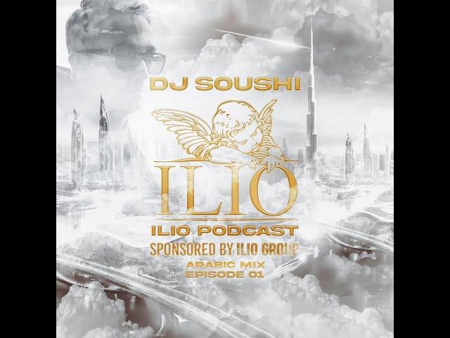 ILIO - DJ SOUSHI (THE BEST MIX OF ARABIC SONGS) (بهترین میکس عربی)