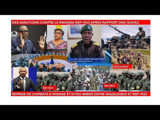 12/7/KAGAME DOS AU MUR-DES SANCTIONS CONTRE RWANDA,REPRISE DES COMBATS RDF-M23 CONTRE LE WAZALENDO