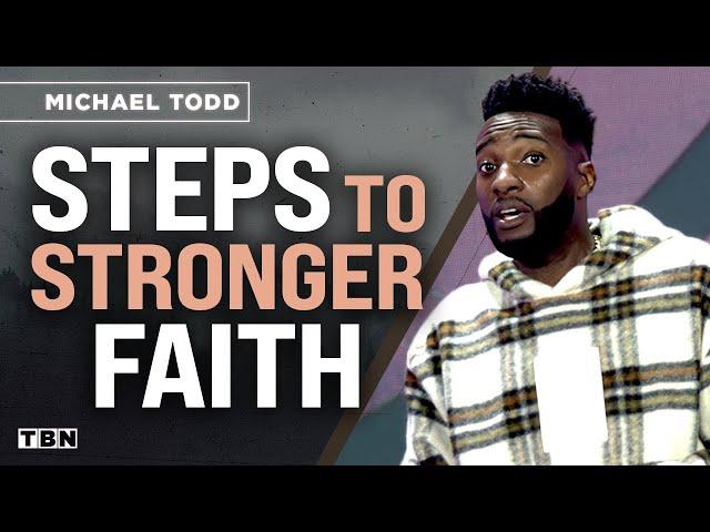 Michael Todd: These Things Will Strengthen Your Faith | Men of Faith on TBN