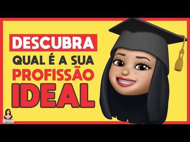 DESCUBRA QUAL É A SUA PROFISSÃO IDEAL - TESTE DE PERSONALIDADE [ IncrivelMente Curiosa ]