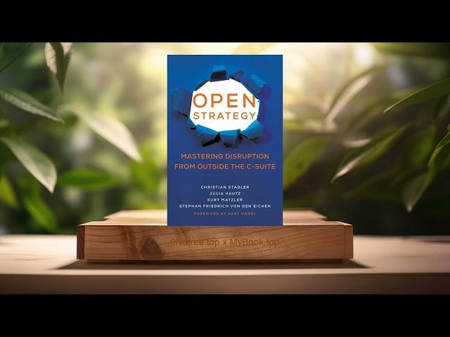 [Review] Open Strategy: Mastering Disruption from Outside the C-Suite (Christian Stadler) Summarized