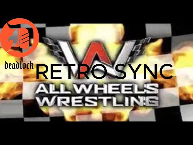 DEADLOCK PODCAST RETRO SYNC - ALL WHEELS WRESTLING