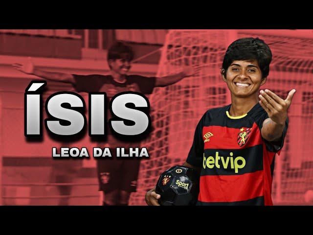 Ísis - A ARTILHEIRA do SPORT Feminino