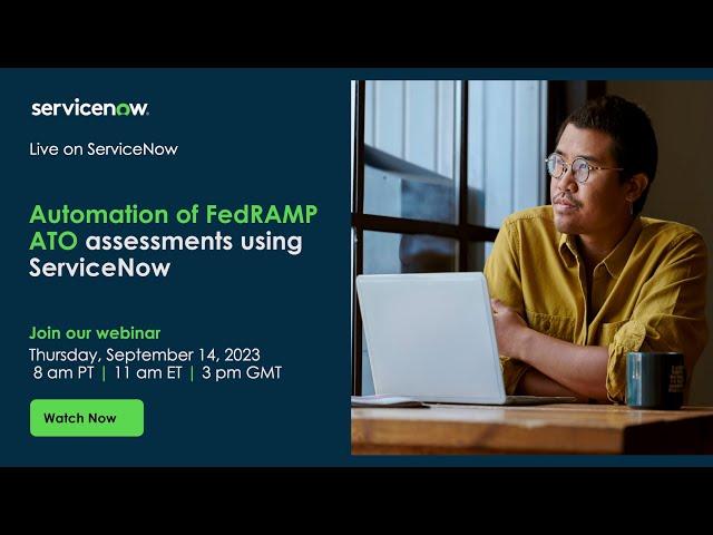 Automation of FedRAMP ATO assessments using ServiceNow