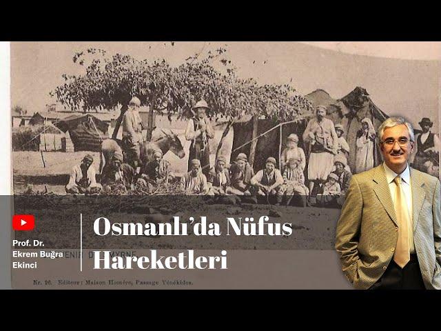 Kimse memleketin yerlisi değil - Osmanlılarda Nüfus Hareketleri