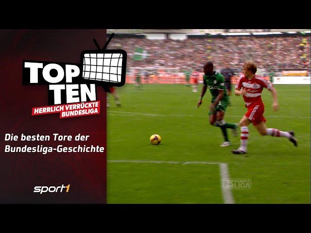 Top 10: Die besten Tore der Bundesliga-Geschichte | SPORT1 - HERRLICH VERRÜCKTE BUNDESLIGA