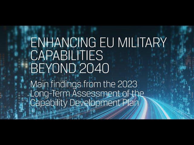 Enhancing EU Military Capabilities Beyond 2040 - Long Term Assessment explained