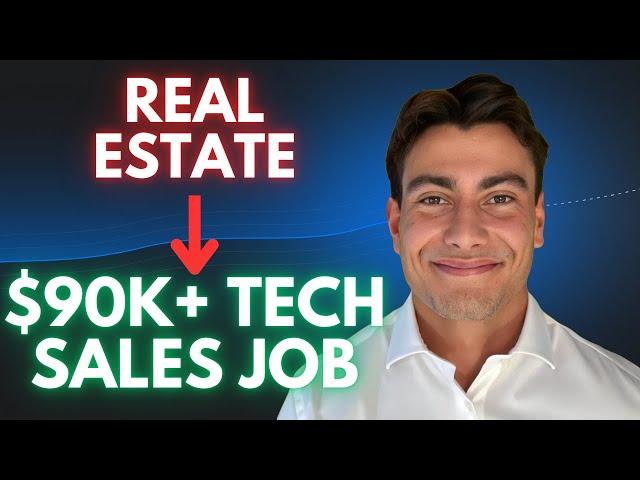 Real Estate to $90k+ Tech Sales Job