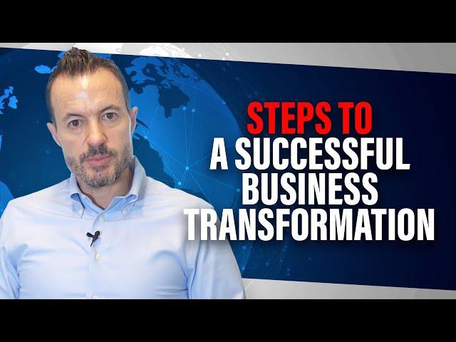 Intro to Business Transformation [Steps to Business Process, Organizational, and Technology Change]