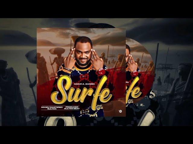 Adam A. Zango - Surfe (Official Audio)