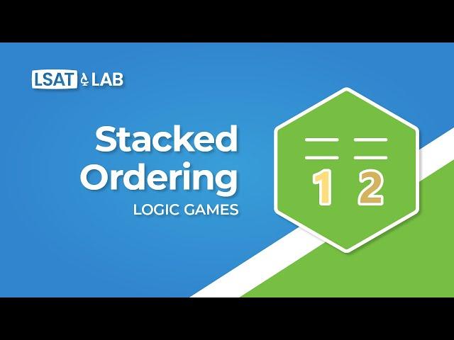 Stacked Ordering | LSAT Logic Games