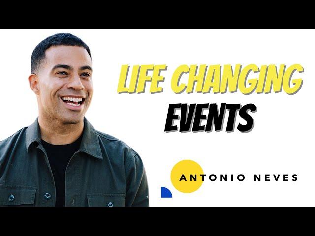 The Antonio Neves Show - 128. Life Changing Events