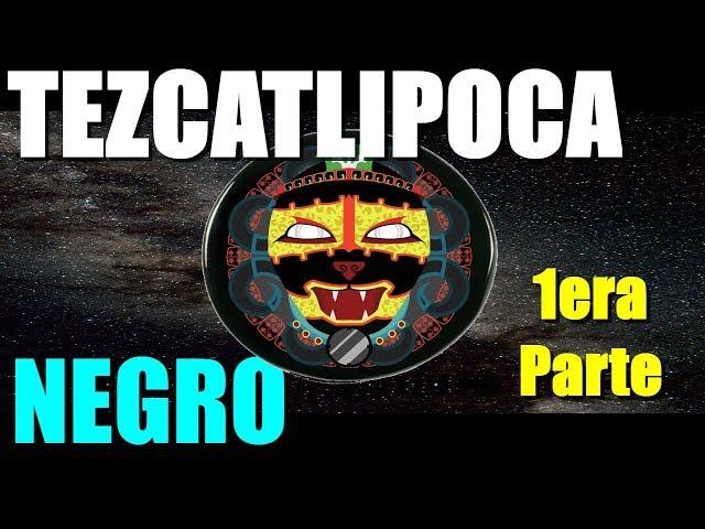 Black Tezcatlipoca. First part