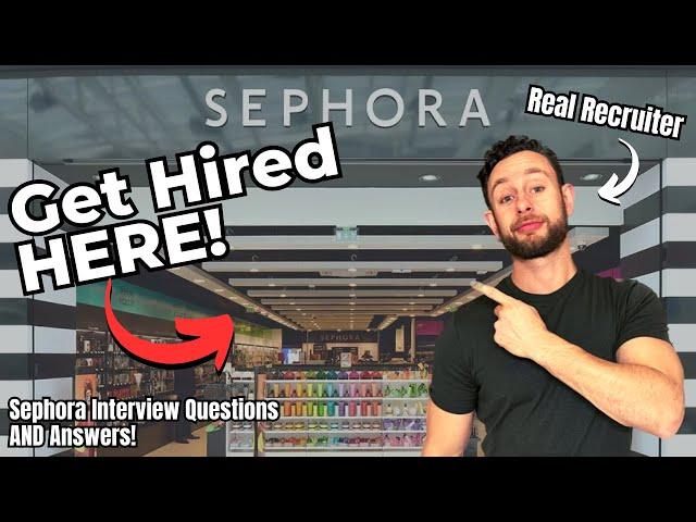 How to Get Hired at SEPHORA - Sephora Job Interview Questions and Answers